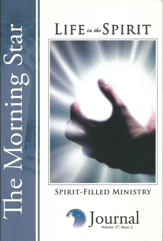 The Morning Star Journal : Volume 17 :Life in the Spirit : No. 2 – Spirit-Filled Ministry Lage Prijs