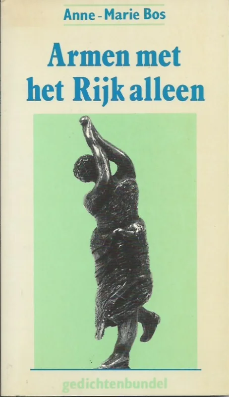 Armen met het Rijk alleen – Anne-Marie Bos Bestseller
