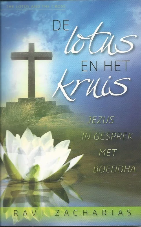 Snelle Levering De lotus en het kruis : Jezus in gesprek met Boeddha –Ravi Zacharias