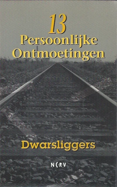 Koop Vandaag Dertien persoonlijke ontmoetingen : dwarsliggers – NCRV, Joke van der Velden, Wim Janse, P. van den Heuvel ..e.a.