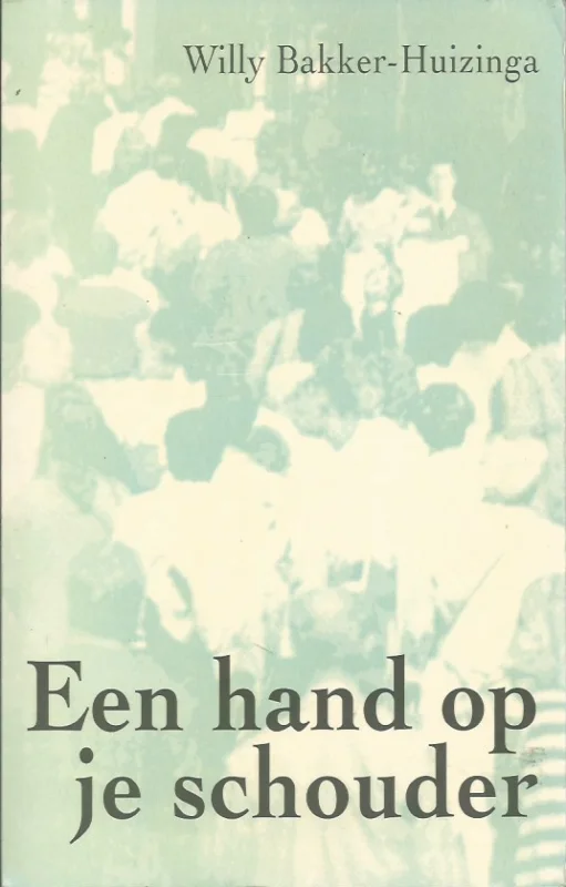 Een hand op je schouder – Willy Bakker-Huizinga(Gesigneerd!) Express Levering