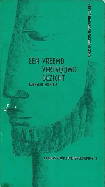 Een vreemd vertrouwd gezicht : Over moderne Jezusproblematiek – Robrecht Michiels Gecertificeerd