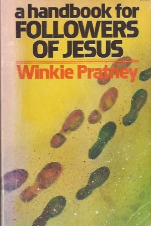 A Handbook for Followers of Jesus – Winkie Pratney Beperkt Aanbod