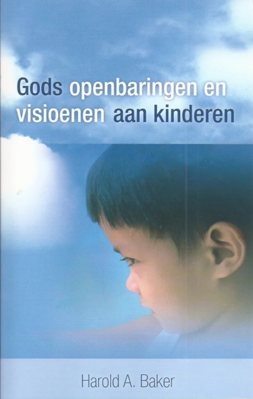 Express Levering Gods openbaringen en visioenen aan kinderen – Harold A. Baker (2e druk 2009)