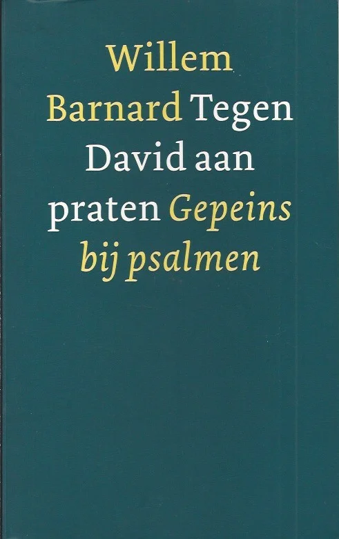 Tegen David aan praten : Gepeins bij Psalmen – Willem Barnard Laatste Versie