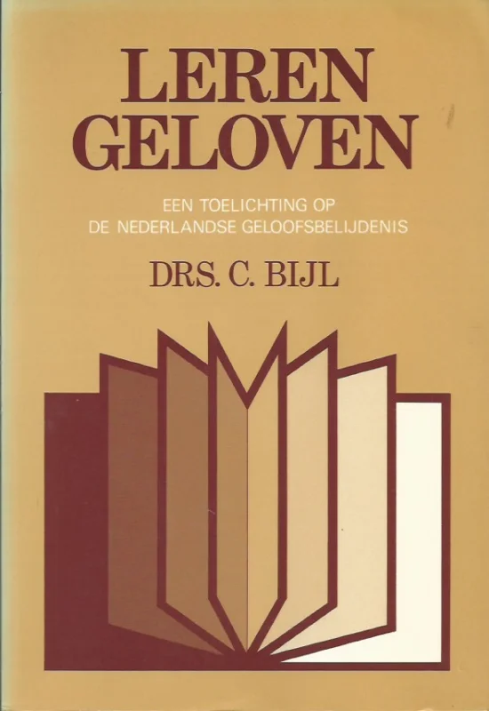 Uitverkoop Leren geloven : een toelichting op de Nederlandse Geloofsbelijdenis – drs. C. Bijl (4e druk)