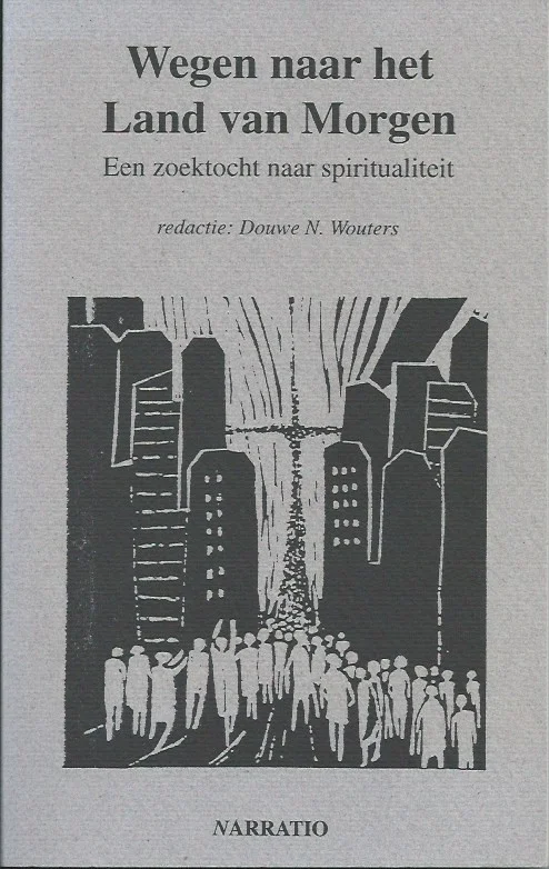 Exclusieve Aanbieding Wegen naar het land van morgen : een zoektocht naar spiritualiteit – Douwe N. Wouters, redactie