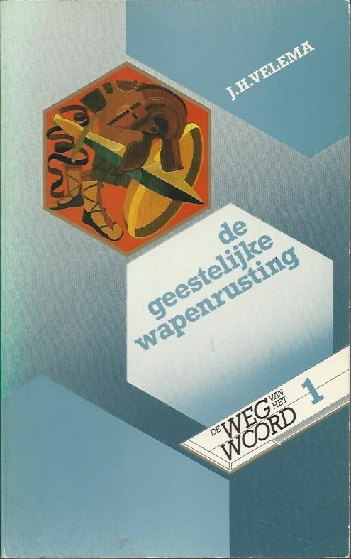 Laatste Kans De geestelijke wapenrusting : De weg van het woord 1 – J.H. Velema (z.g.a.n.)