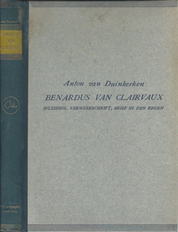 Op = Op Bernardus van Clairvaux : verweerschrift brief in den regen – Ingeleid en vertaald door Anton van Duinkerken