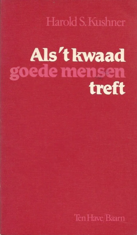 Als ‘t kwaad goede mensen treft – Harold S. Kushner (2e druk) Hoge Kwaliteit