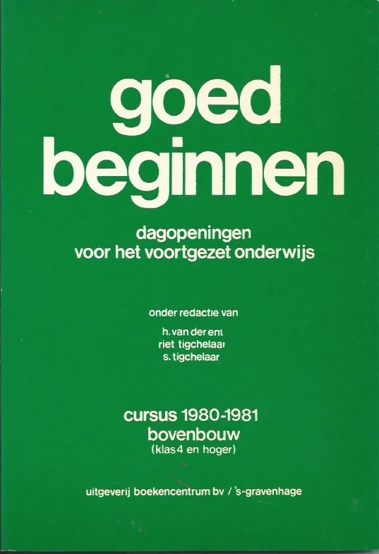 Weekendaanbieding Goed beginnen : dagopening voor het voortgezet onderwijs : cursus 1980-1981 bovenbouw (klas 4 en hoger) – onder redactie van H. van der Ent, Riet Tigchelaar, S. Tigchelaar