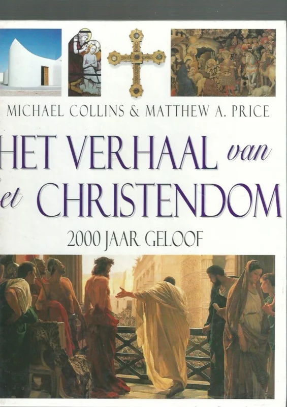 Het verhaal van het christendom : 2000 jaar geloof – Michael Collins, Matthew A. Price Beperkte Voorraad