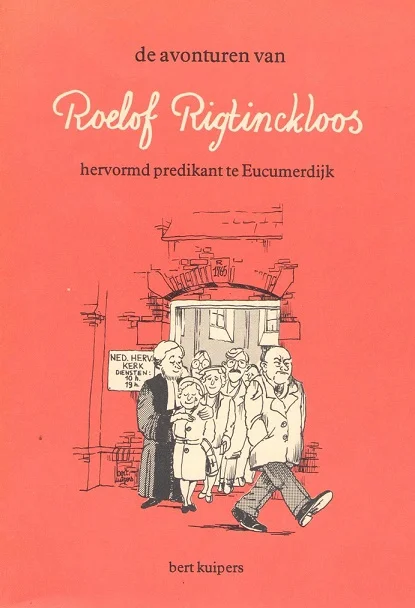 Actieprijs De avonturen van Roelof Rigtinckloos, hervormd predikant te Eucumerdijk – Bert Kuipers