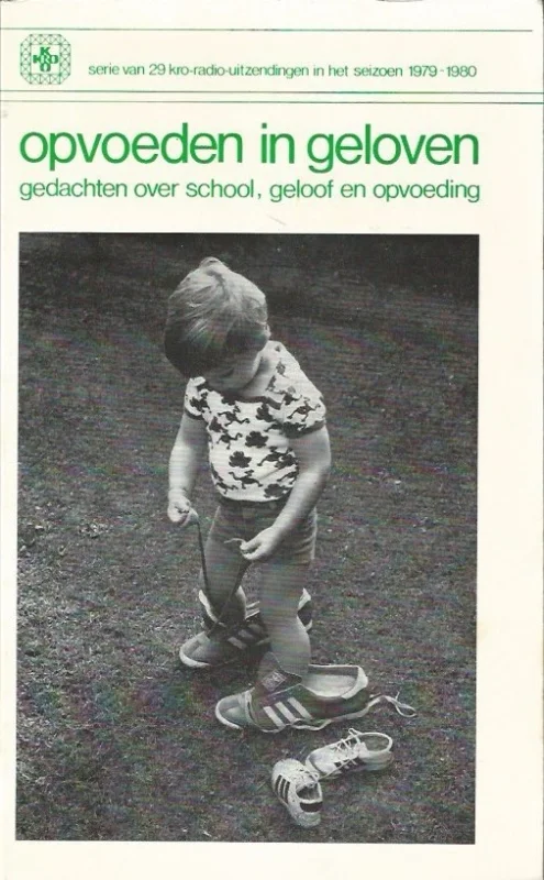 Opvoeden in geloven : gedachten over school, geloof en opvoeding (gesigneerd) – Tjeu van den Berk Bestel Nu
