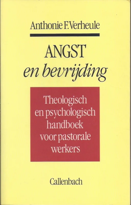 Bestel Nu Angst en bevrijding : theologisch en psychologisch handboek voor pastoral werkers – Anthonie F. Verheule
