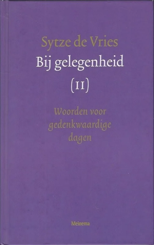 Beperkte Voorraad Bij gelegenheid deel 2 : Woorden voor gedenkwaardige dagen – Sytze de Vries