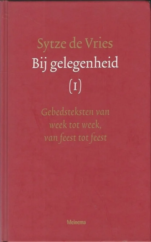 Bij gelegenheid deel 1 : Gebeden van week tot week, van feest tot feest – Sytze de Vries Finale Uitverkoop