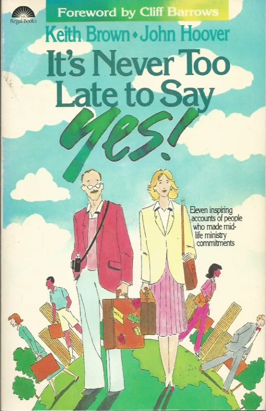 It’s never too late to say yes! : eleven inspiring accounts of people who made midlife ministry commitments – Keith Brown, John Hoover Nu Kopen
