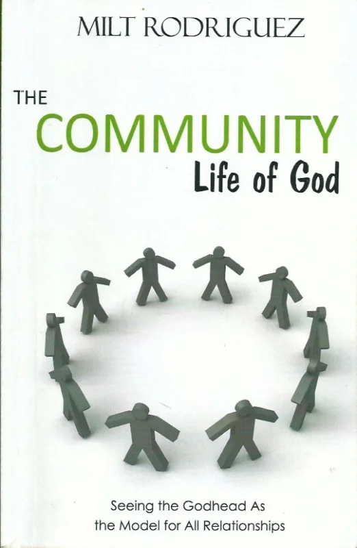 Actieprijs The Community Life of God : Seeing the Godhead as the Model for All Relationships – Milt Rodriguez