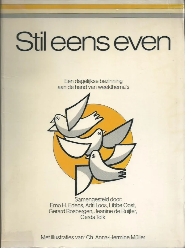 Stil eens even : een dagelijkse bezinning aan de hand van weekthema’s – Emo H. Edens e.a. (ex. biblio) Must-Have