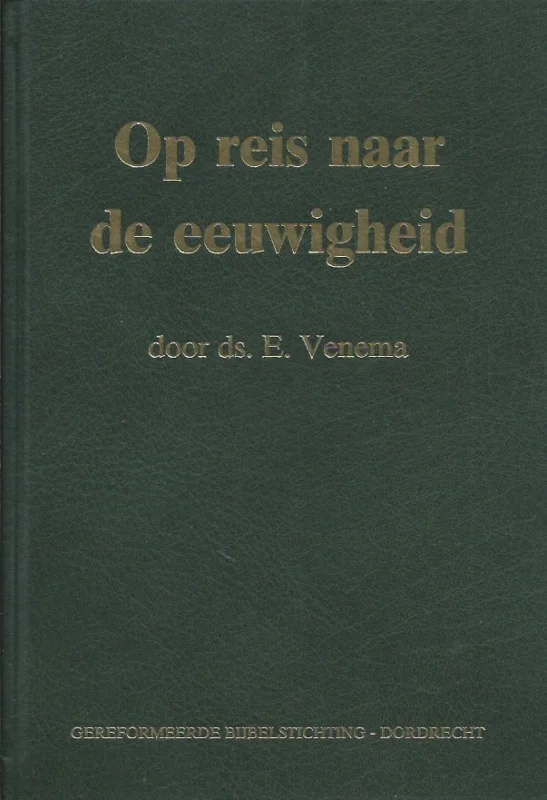 Koopje Op reis naar de eeuwigheid : Serie overdenkingen rond de Christenreize van John Bunyan, eerder gepubliceerd in Standvastig – ds. E. Venema