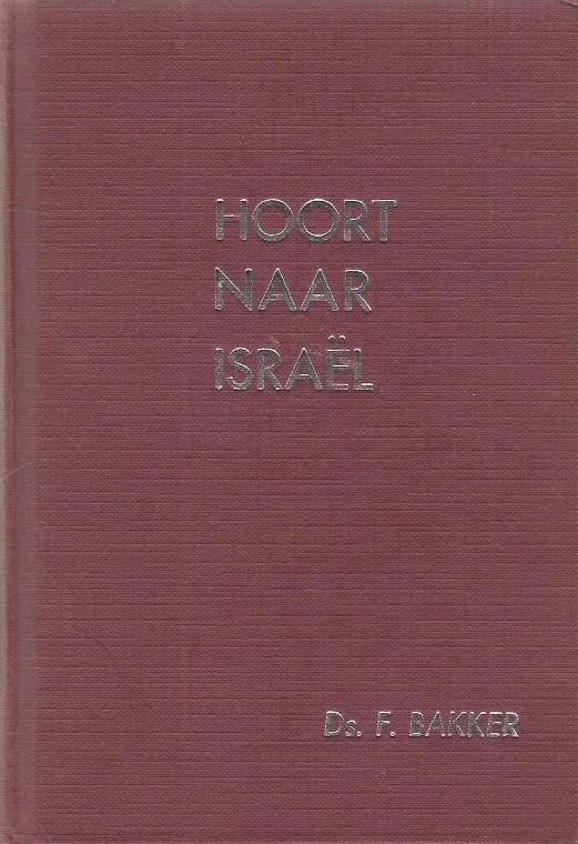 Laatste Versie Hoort naar Israël – ds. F. Bakker (4e druk)