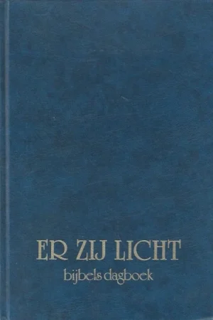 Betrouwbaar Er zij licht : Bijbels Dagboek –Ds. R. van Kooten e.a. (4e druk, zonder s.o.)