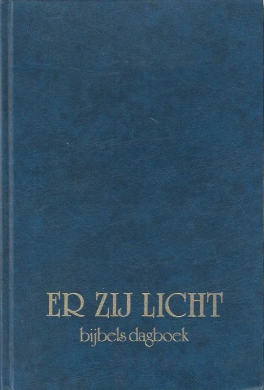 Betrouwbaar Er zij licht : Bijbels Dagboek –Ds. R. van Kooten e.a. (4e druk, zonder s.o.)