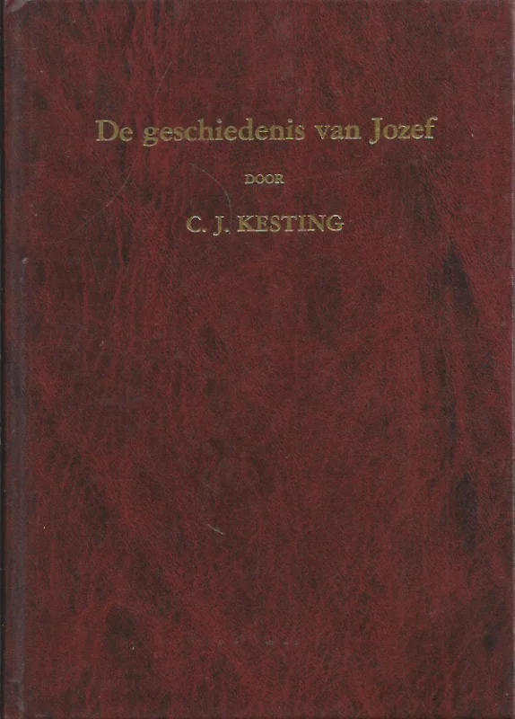 De geschiedenis van Jozef : 13 predikaties over Genesis 37 t/m 50 – door C.J. Kesting Must-Have