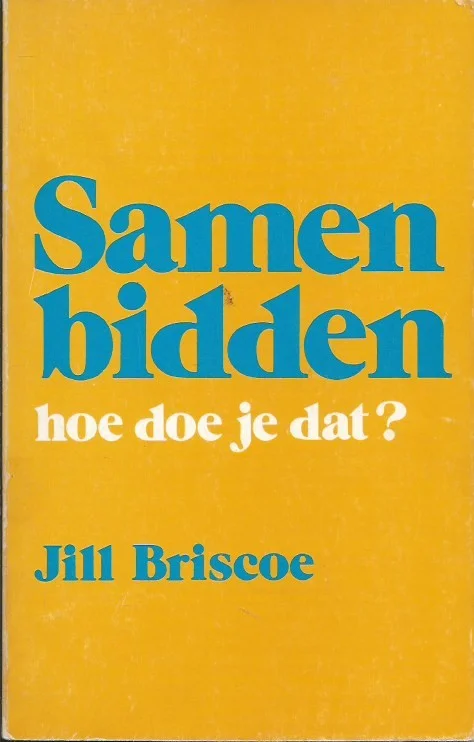 Samen bidden…, hoe doe je dat? – Jill Briscoe (geel) Voordeelprijs