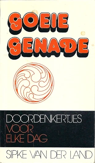 Goeie genade : doordenkertjes voor elke dag – Sipke van der Land (1e druk) Direct Verzonden
