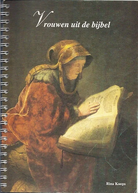 Hoge Kwaliteit Vrouwen uit de Bijbel : 15 studies over vrouwen uit de Bijbel – Rina S.H. Koops