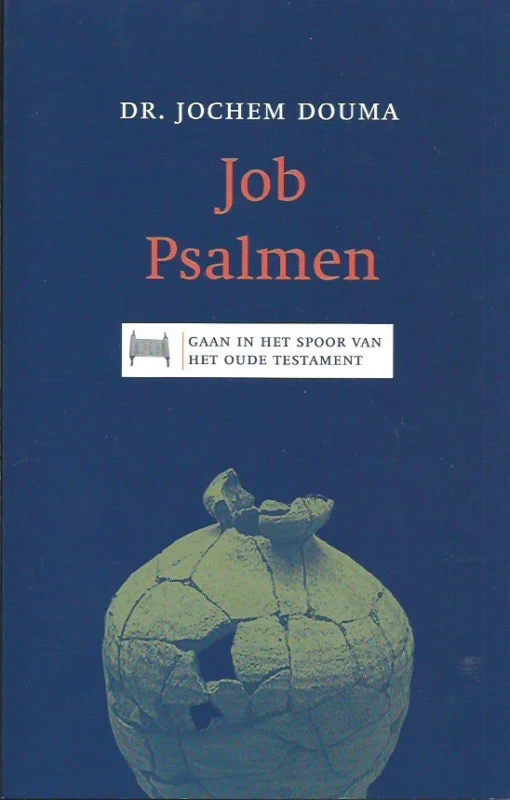 Job, Psalmen : Gaan in het spoor van het Oude Testament deel 5 – Dr. Jochem Douma. Betaalbaar