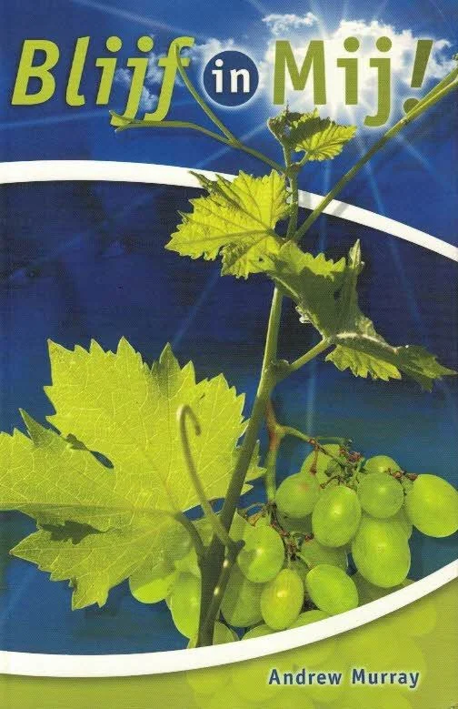 Blijf in Mij! : overdenkingen over het gezegende leven van gemeenschap met de Zoon van God – Andrew Murray Dagaanbieding