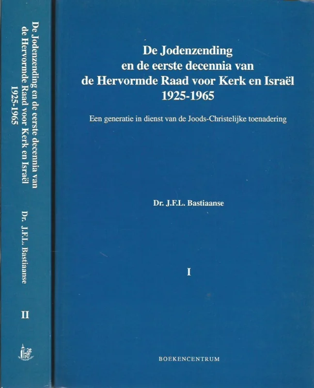 De jodenzending en de eerste decennia van de Hervormde Raad voor Kerk en Israël 1925-1965 : een generatie in dienst van de Joods-Christelijke toenadering (in 2 delen) – Dr. J.F.L. Bastiaanse Aanbieding