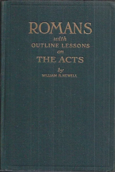 Shop Nu Romans with Outline Lessons on The Acts = Lessons on the Epistle of Paul to the Romans : also, Outline lessons on the book of Acts – by William R. Newell