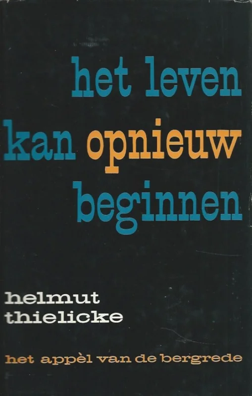 Koopje Het leven kan opnieuw beginnen : Het appel van de Bergrede – Helmut Thielicke (1e druk met stofomslag)