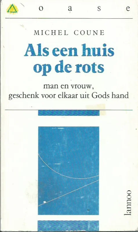 Seizoensaanbieding Als een huis op de rots : man en vrouw, geschenk voor elkaar uit Gods hand – Michel Coune