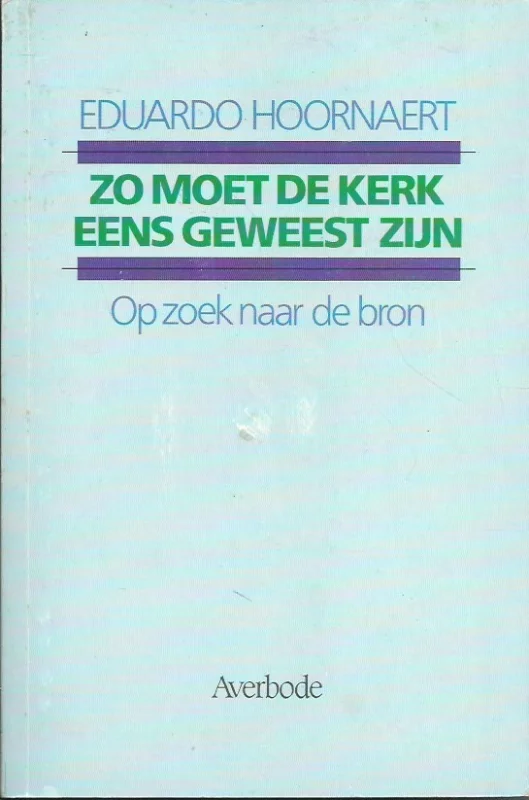 Zo moet de kerk eens geweest zijn : op zoek naar de bron – Eduardo Hoornaert Dagaanbieding