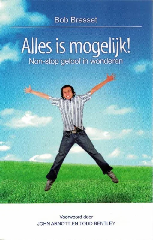 Hoge Kwaliteit Alles is mogelijk : non-stop geloof voor wonderen – Bob Brasset