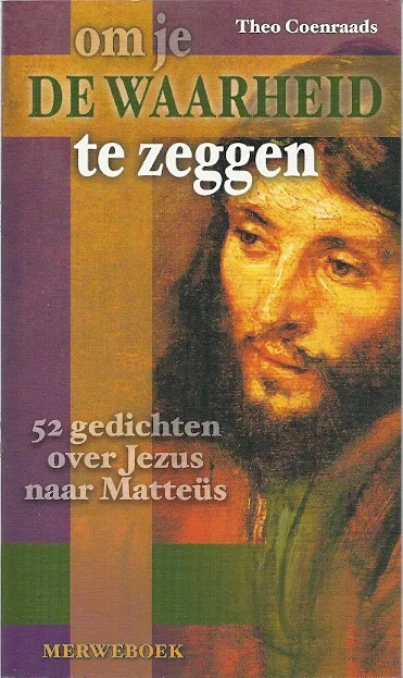 Om je de waarheid te zeggen : 52 gedichten over Jezus naar Matteüs – Theo Coenraads Lage Kosten