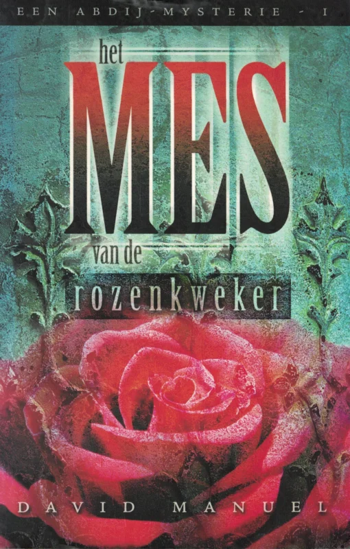 Gratis Retour Het mes van de rozenkweker – David Manuel – Connie van de Velde