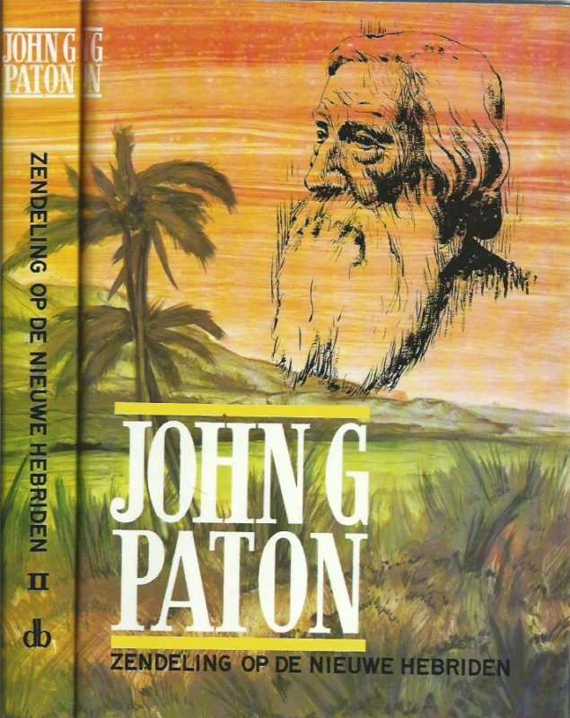 Zendeling op de Nieuwe Hebriden : uitgegeven door zijn broeder : Deel 1 en 2 – John. G. Paton Aanbieding