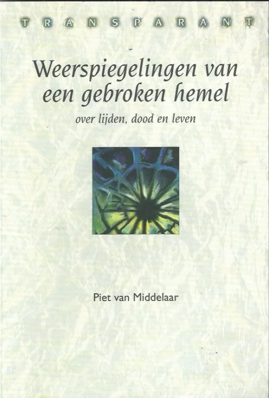 Weerspiegelingen van een gebroken hemel : over lijden, dood en leven – Piet van Middelaar ; ill.: Andre Schulten. Exclusieve Aanbieding