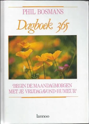 Meest Verkocht Dagboek 365 : begin de maandagmorgen met je vrijdagavondhumeur – Phil Bosmans