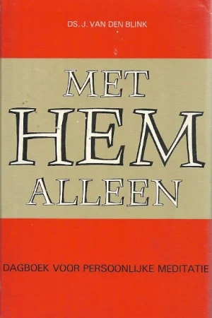 Beperkte Voorraad Met Hem alleen : Dagboek voor persoonlijke meditatie – Ds. J. van den Blink (16e druk 1985)