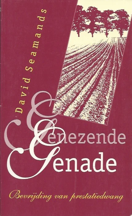 Genezende genade : bevrijding van prestatiedwang – David Seamands (rood 2e druk) Merkproduct