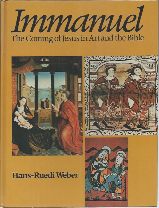 Op = Op Immanuel : The Coming of Jesus in Art and the Bible – Hans-Ruedi Weber