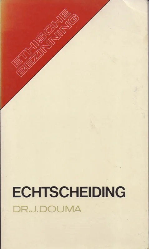 Echtscheiding : Ethische bezinning, deel 7 – Dr. J. Douma (4e druk) Actieprijs
