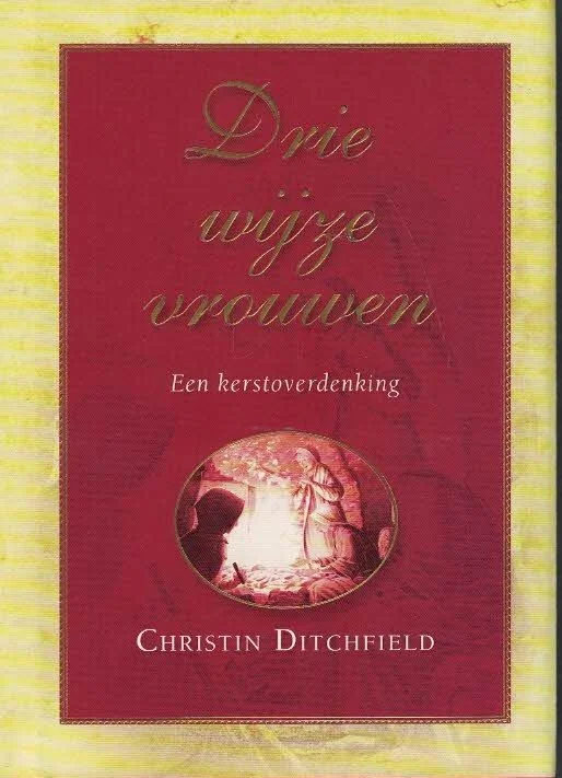 Direct Beschikbaar Drie wijze vrouwen : een kerstoverdenking – Christin Ditchfield